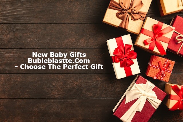 New Baby Gifts Bubleblastte.Com